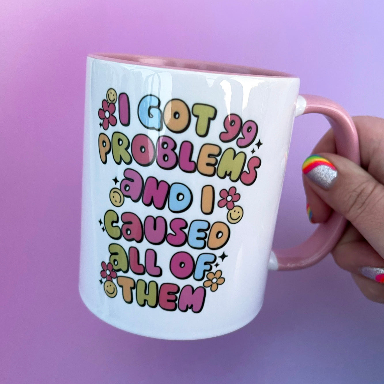 99 Problems & I Caused All Of Them Mug