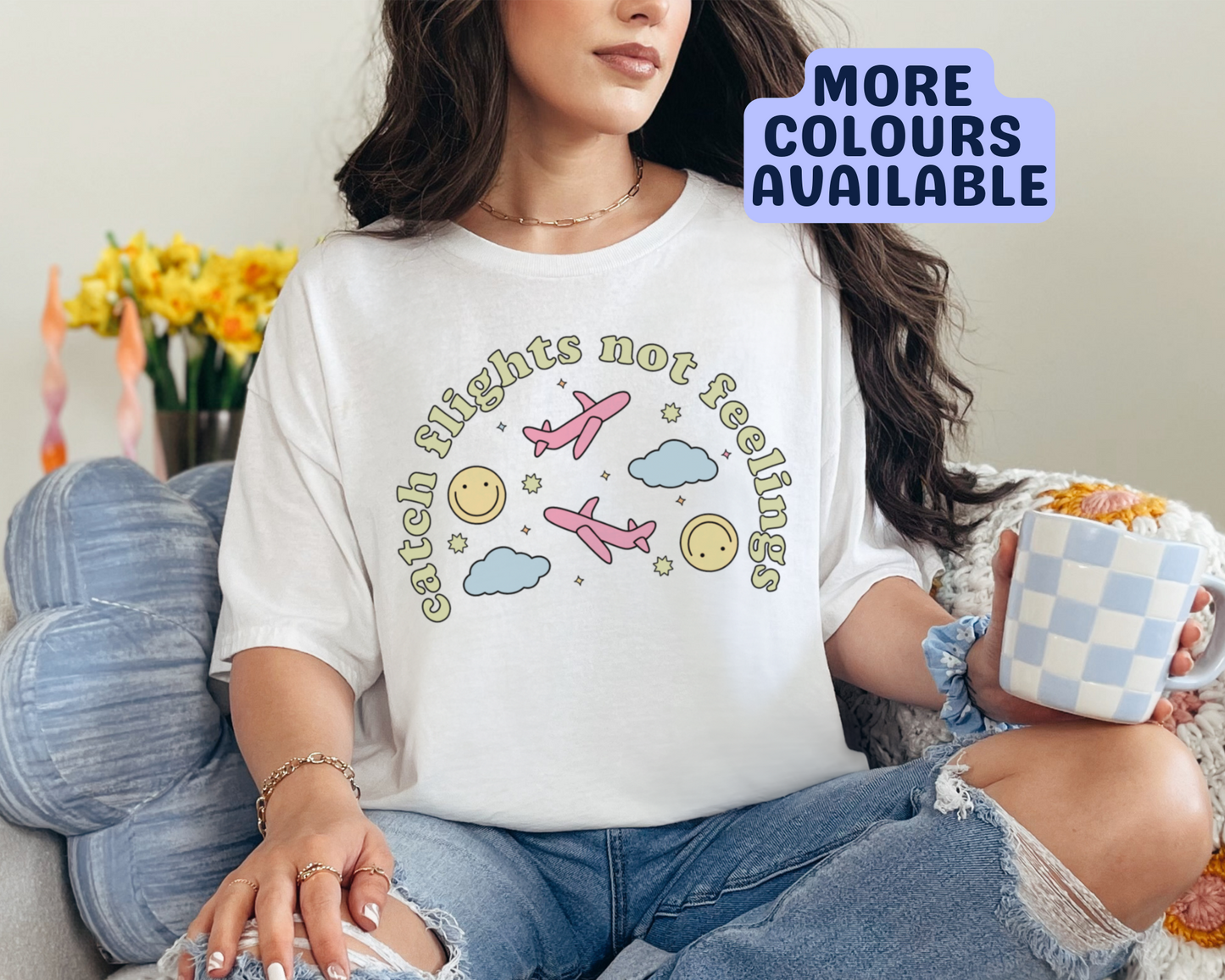 Catch Flights Not Feelings T-Shirt