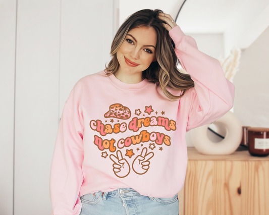 Chase Dreams Not Cowboys Sweatshirt