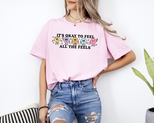 It's Okay To Feel All The Feels T-Shirt