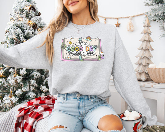 It's A Good Day To Read A Book Sweatshirt