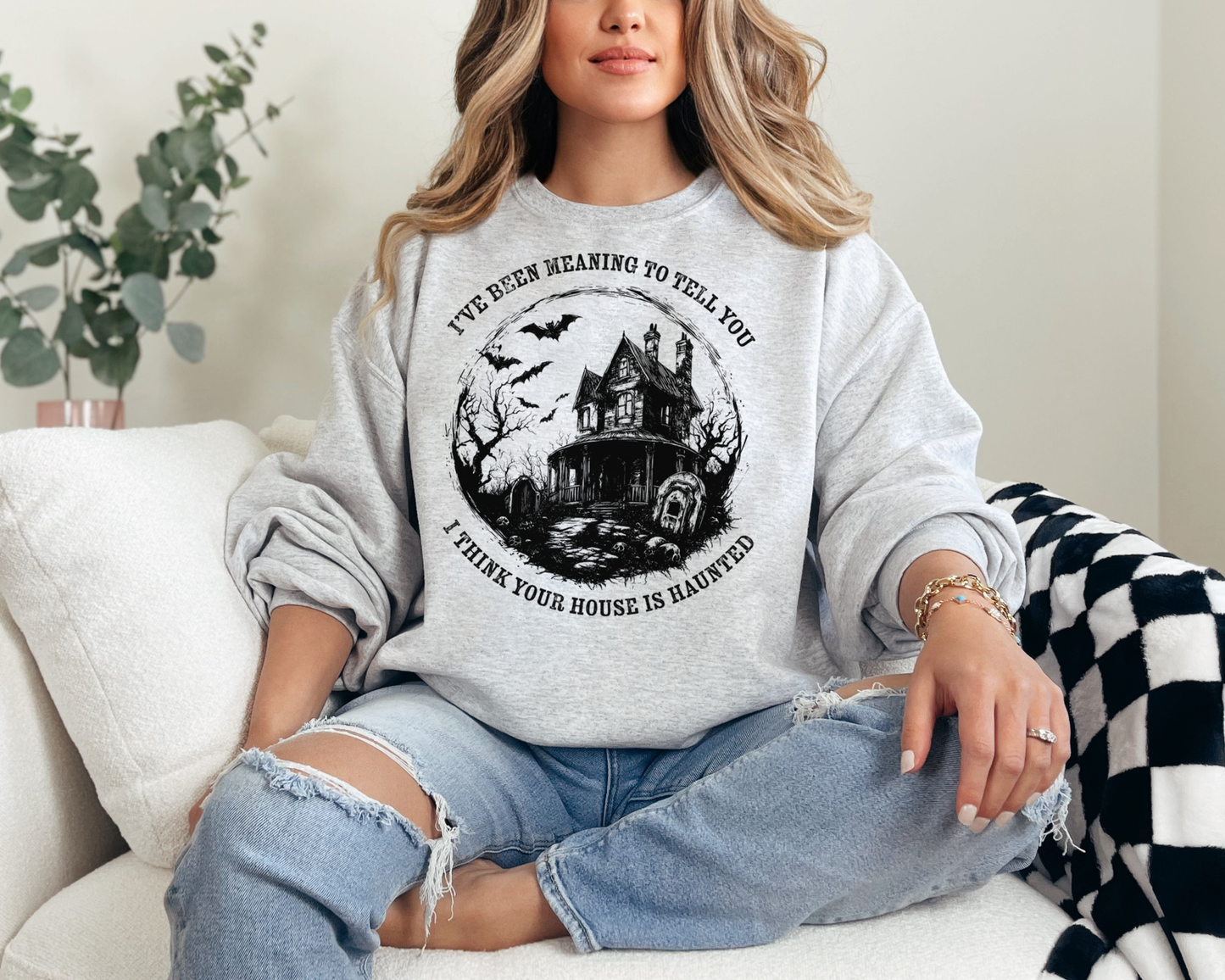 I Think Your House Is Haunted Sweatshirt