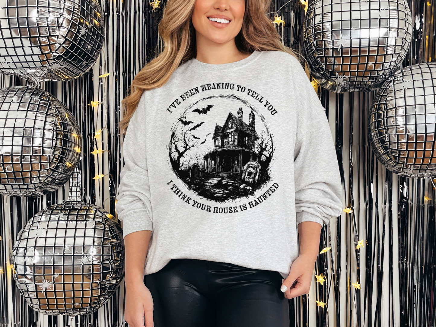 I Think Your House Is Haunted Sweatshirt