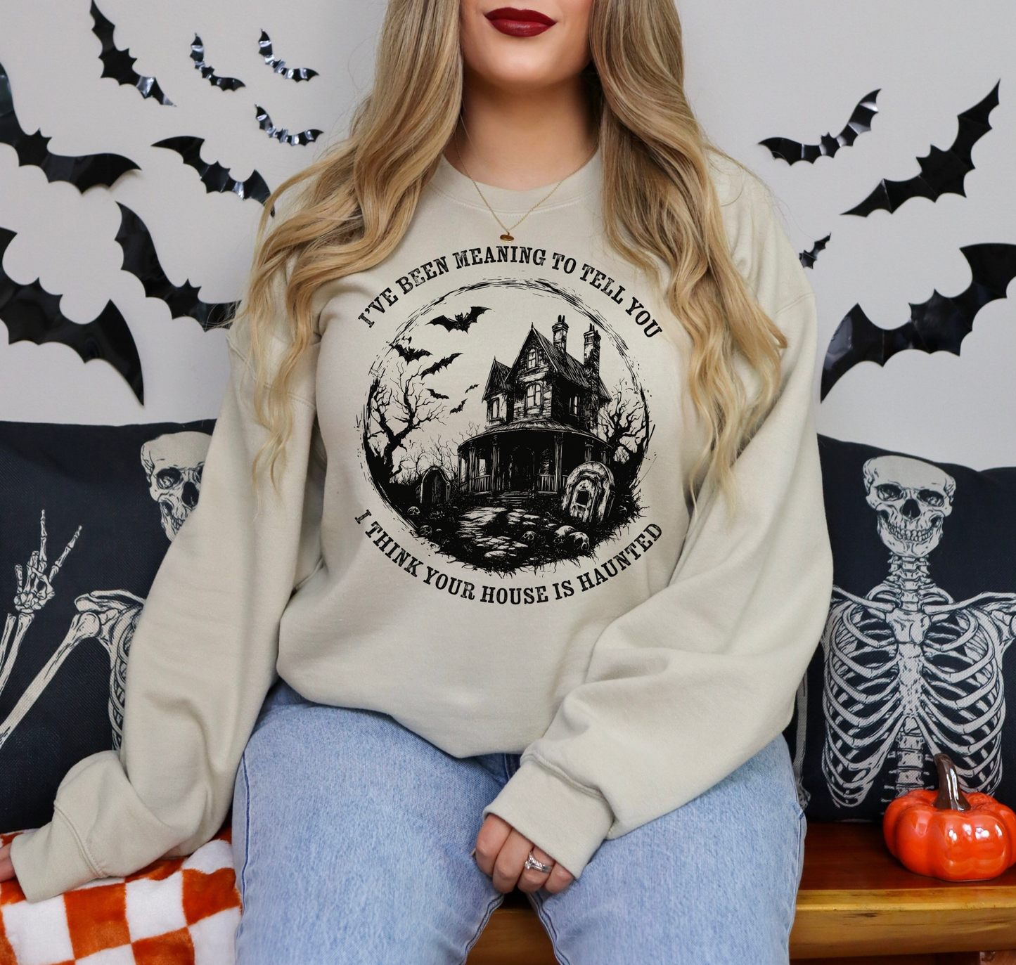 I Think Your House Is Haunted Sweatshirt