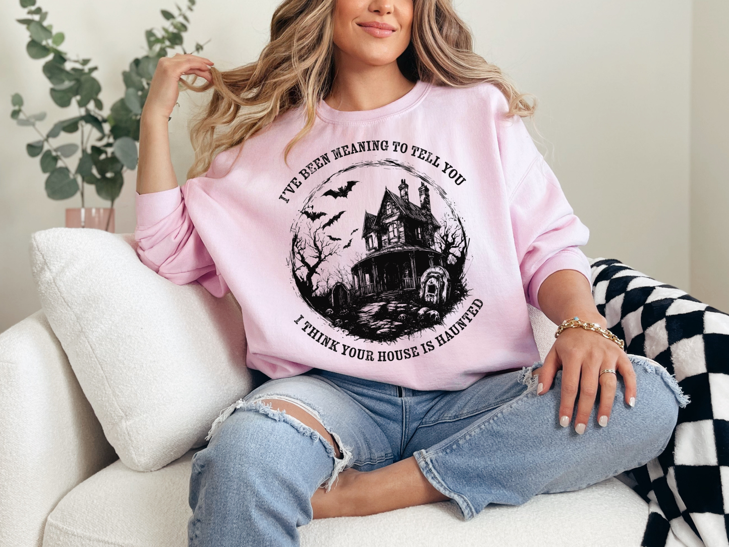 I Think Your House Is Haunted Sweatshirt