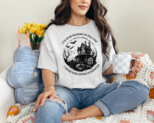 I Think Your House Is Haunted Halloween T-Shirt