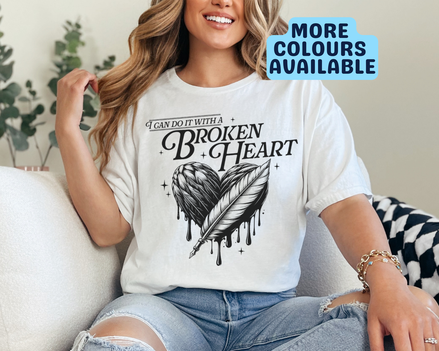 I Can Do It With A Broken Heart Monochrome T-shirt
