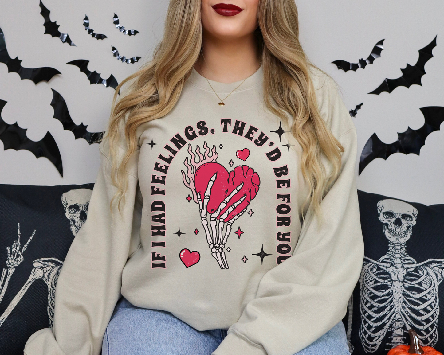 If I Had Feelings, They'd Be For You Sweatshirt