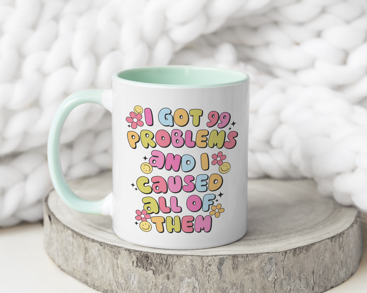 99 Problems & I Caused All Of Them Mug
