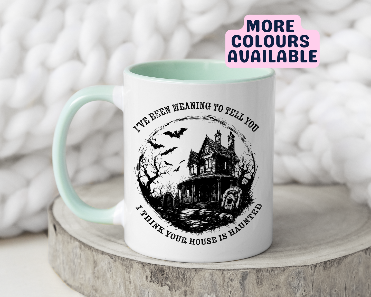 I Think Your House Is Haunted Halloween Mug