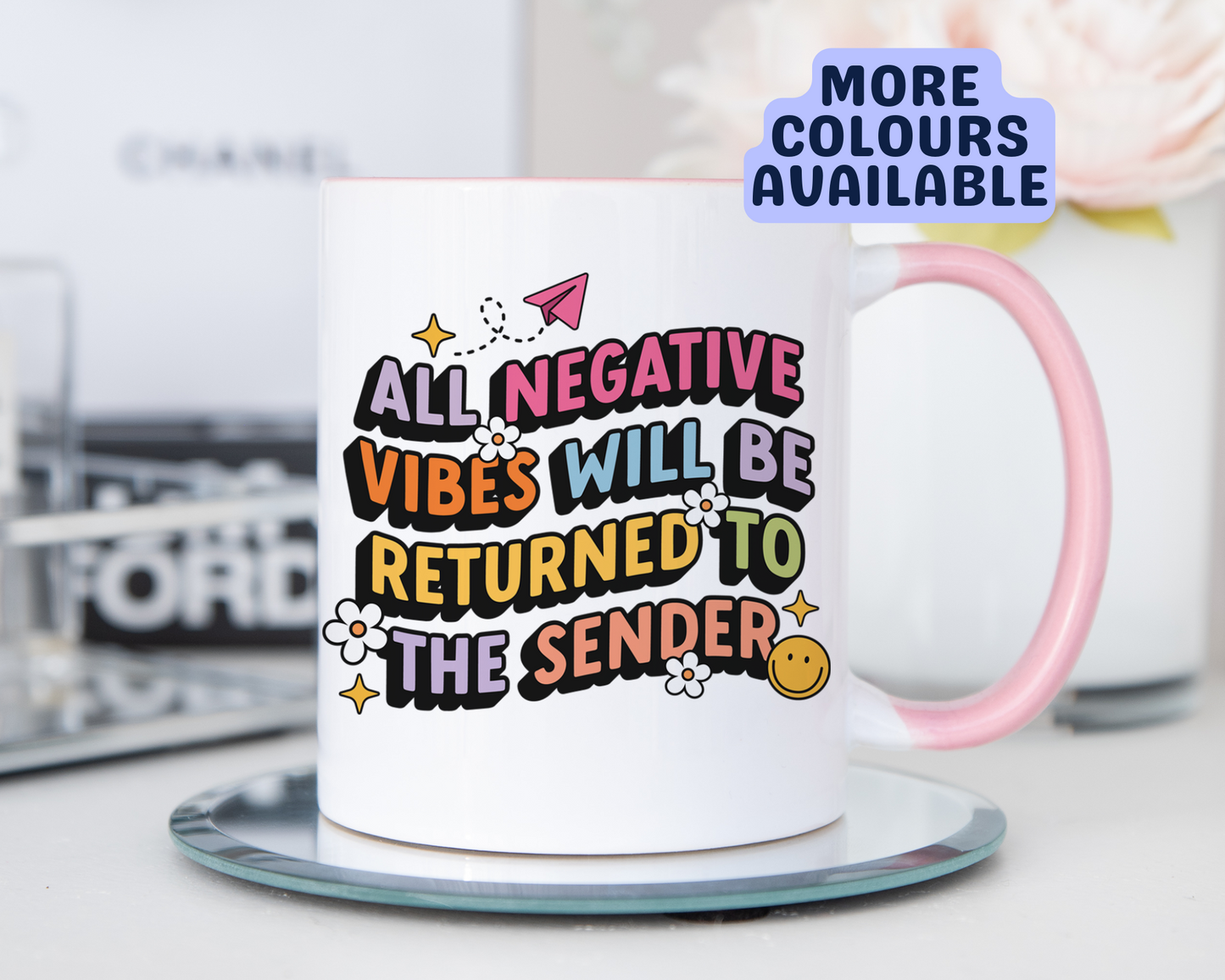 All Negative Vibes Will Be Returned To The Sender Mug