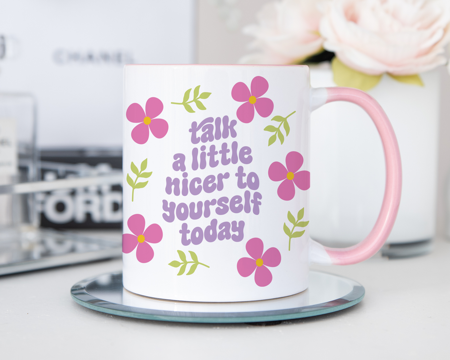 Talk A Little Nicer To Yourself Today Mug