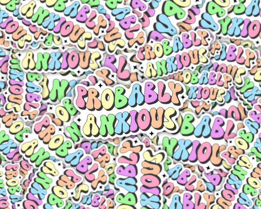 Probably Anxious Vinyl Sticker