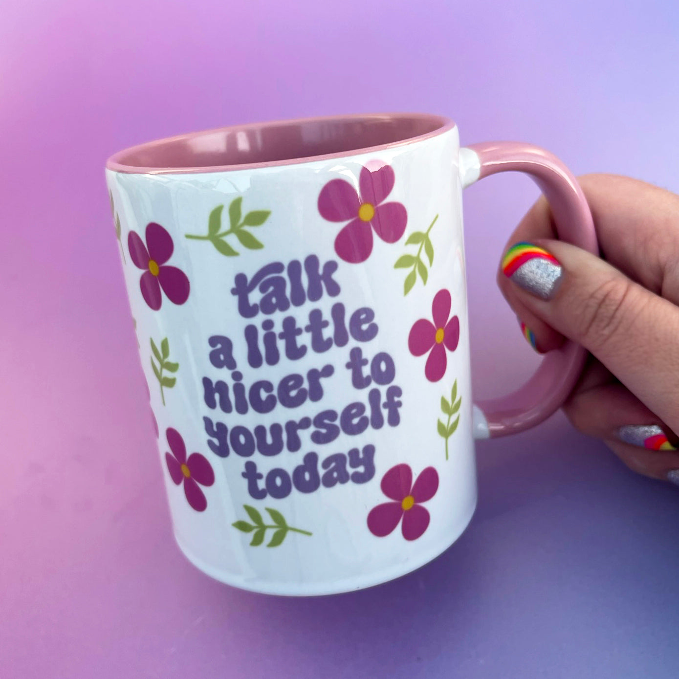 Talk A Little Nicer To Yourself Today Mug