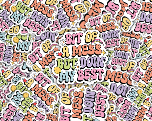 Bit Of A Mess But Doin' My Best Vinyl Sticker