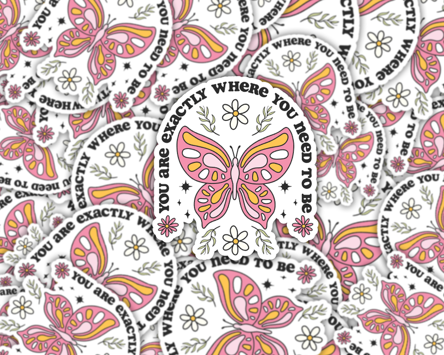 You Are Exactly Where You Need To Be Vinyl Sticker