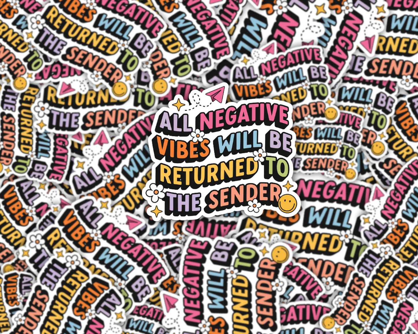 All Negative Vibes Will Be Returned To The Sender Vinyl Sticker