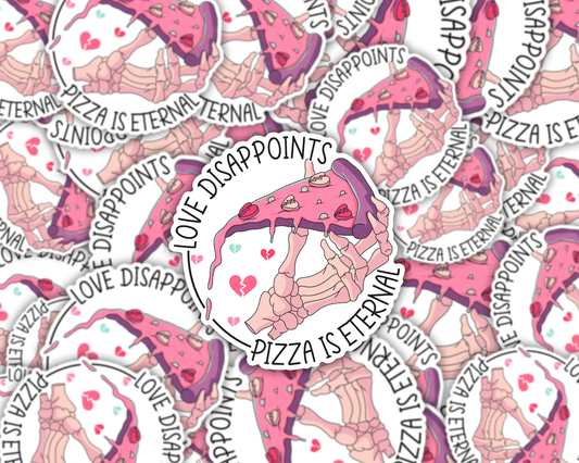 Love Disappoints Pizza Is Eternal Vinyl Sticker