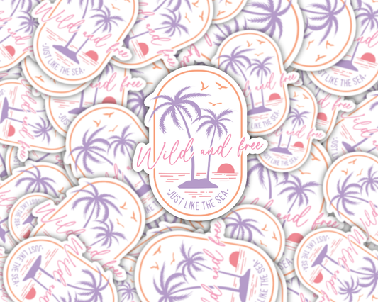 Wild & Free Just Like The Sea Vinyl Sticker