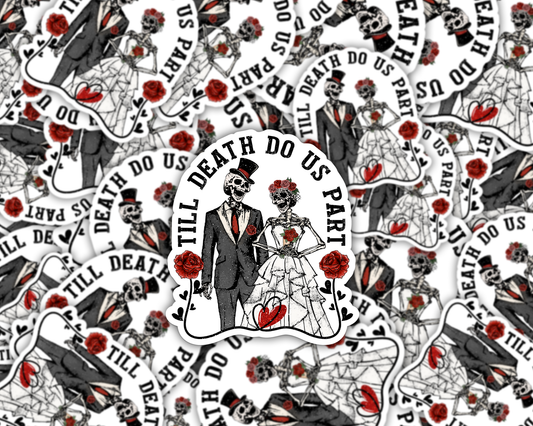 Till Death Do Us Part Vinyl Sticker
