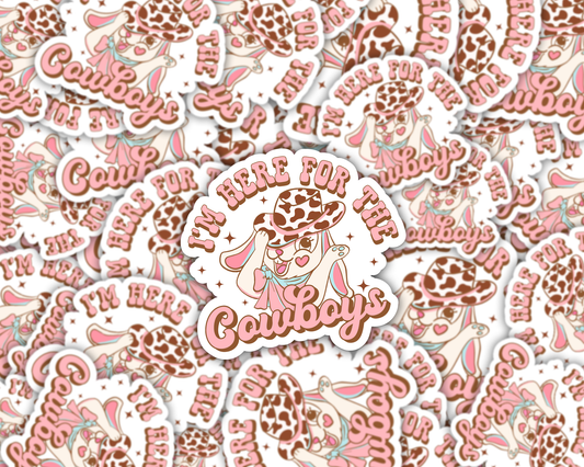 I'm Here For the Cowboys Vinyl Sticker