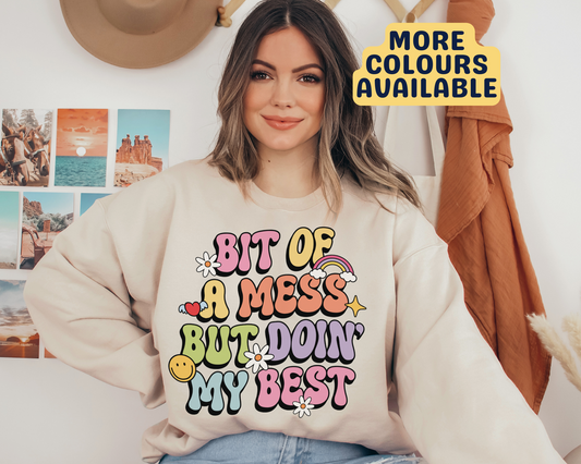 Bit Of A Mess But Doin' My Best Sweatshirt
