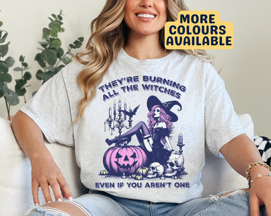 They're Burning All The Witches Halloween T-Shirt