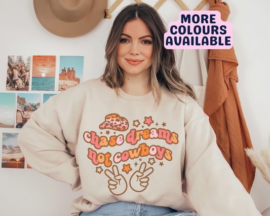Chase Dreams Not Cowboys Sweatshirt