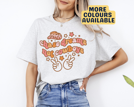 Chase Dreams Not Cowboys T-Shirt