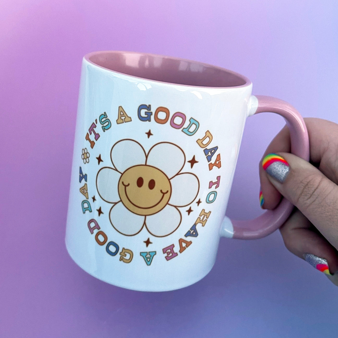 It's A Good Day To Have A Good Day Mug