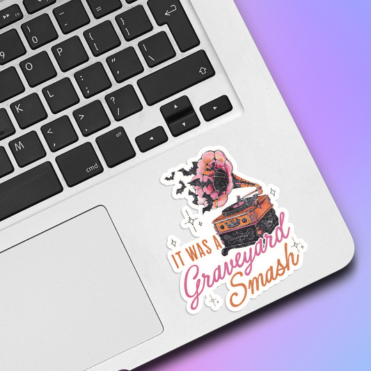 It Was A Graveyard Smash Vinyl Sticker