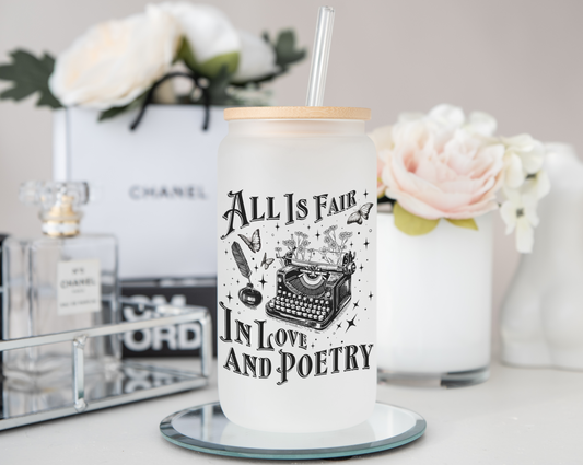 All is Fair in Love and Poetry Frosted Glass Tumbler