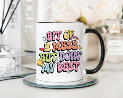 Bit Of A Mess But Doin' My Best Mug