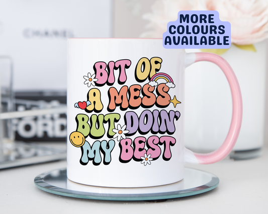 Bit Of A Mess But Doin' My Best Mug