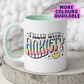 Filled With Anxiety Mug
