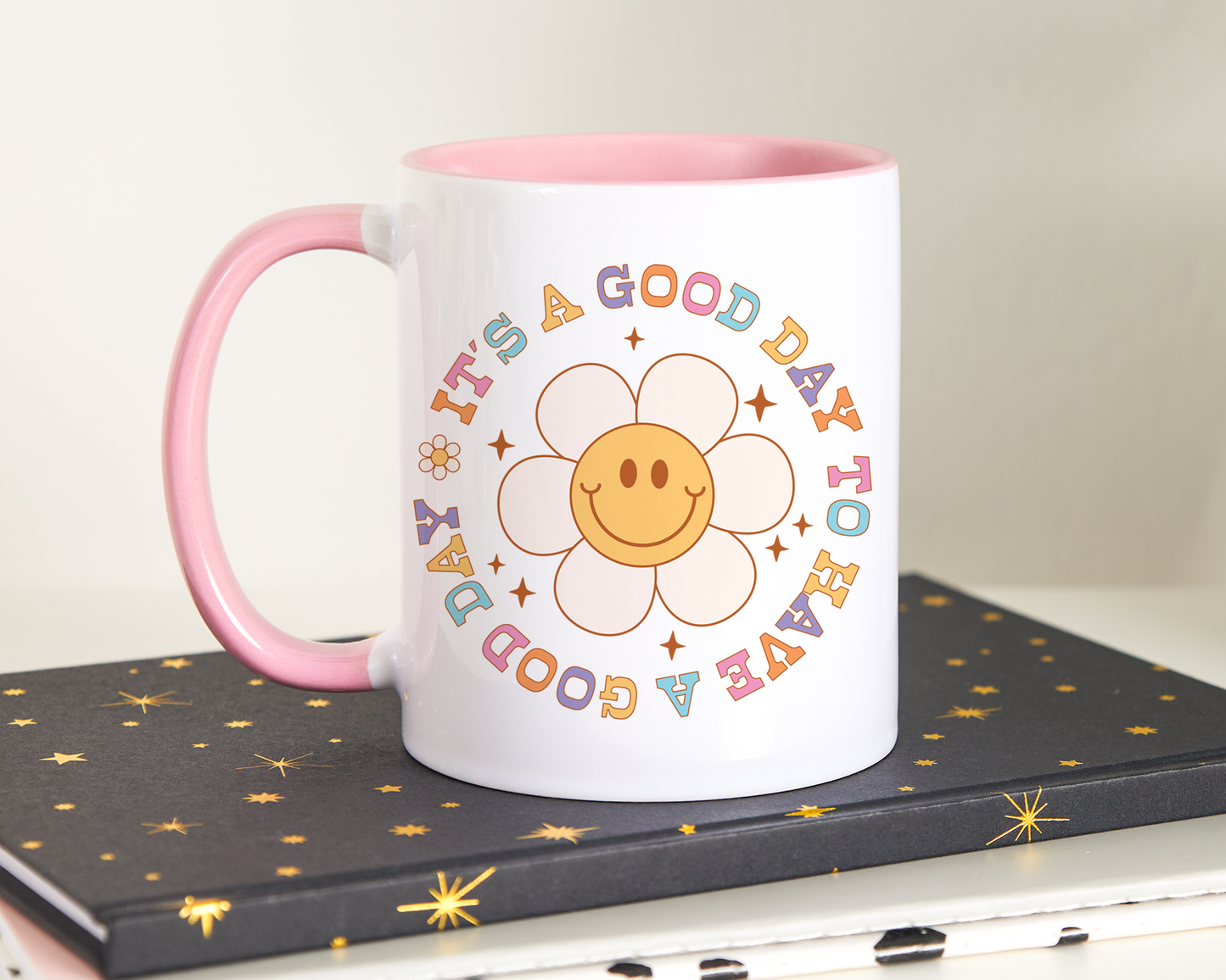 It's A Good Day To Have A Good Day Mug
