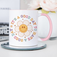 It's A Good Day To Have A Good Day Mug