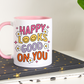 Happy Looks Good On You Mug