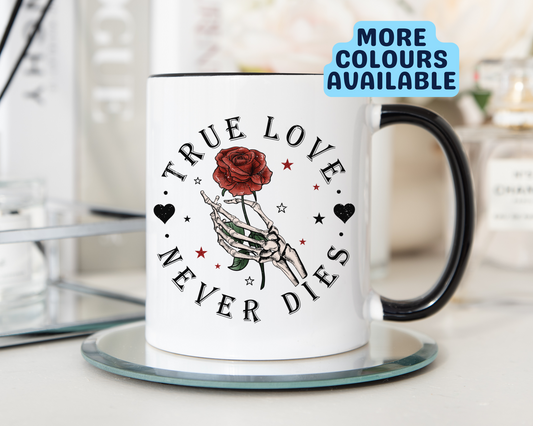 True Love Never Dies Mug