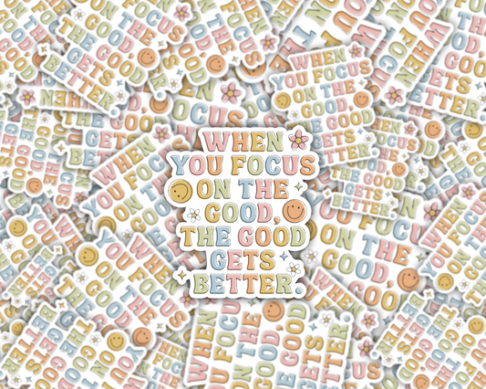 Focus On The Good Vinyl Sticker