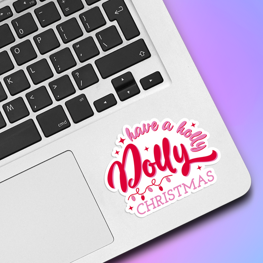 Have A Holly Dolly Christmas Vinyl Sticker