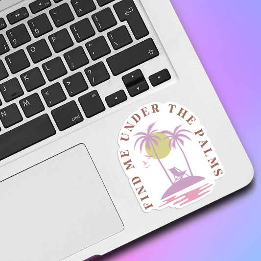 Find Me Under The Palms Vinyl Sticker