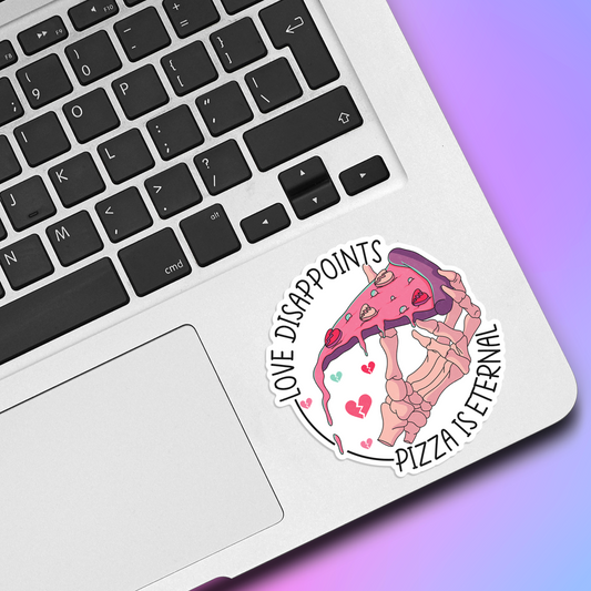 Love Disappoints Pizza Is Eternal Vinyl Sticker