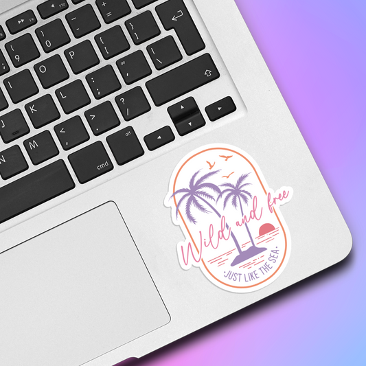 Wild & Free Just Like The Sea Vinyl Sticker