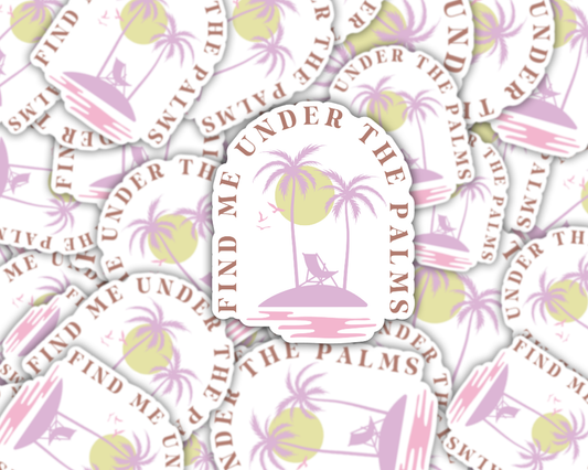 Find Me Under The Palms Vinyl Sticker