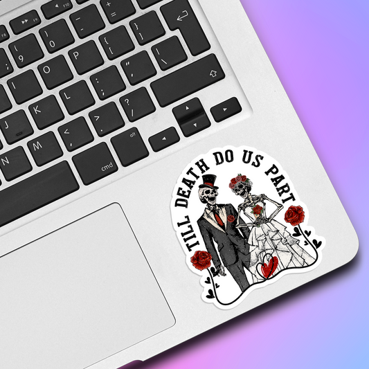 Till Death Do Us Part Vinyl Sticker